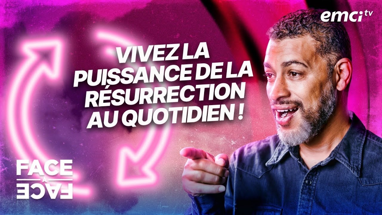Vivez la puissance de la r&eacute;surrection au quotidien ! - Face &agrave; Face - Yannis Gautier