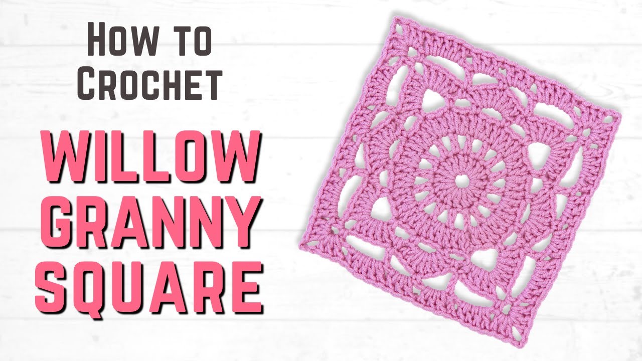 How to Crochet a WILLOW Granny Square