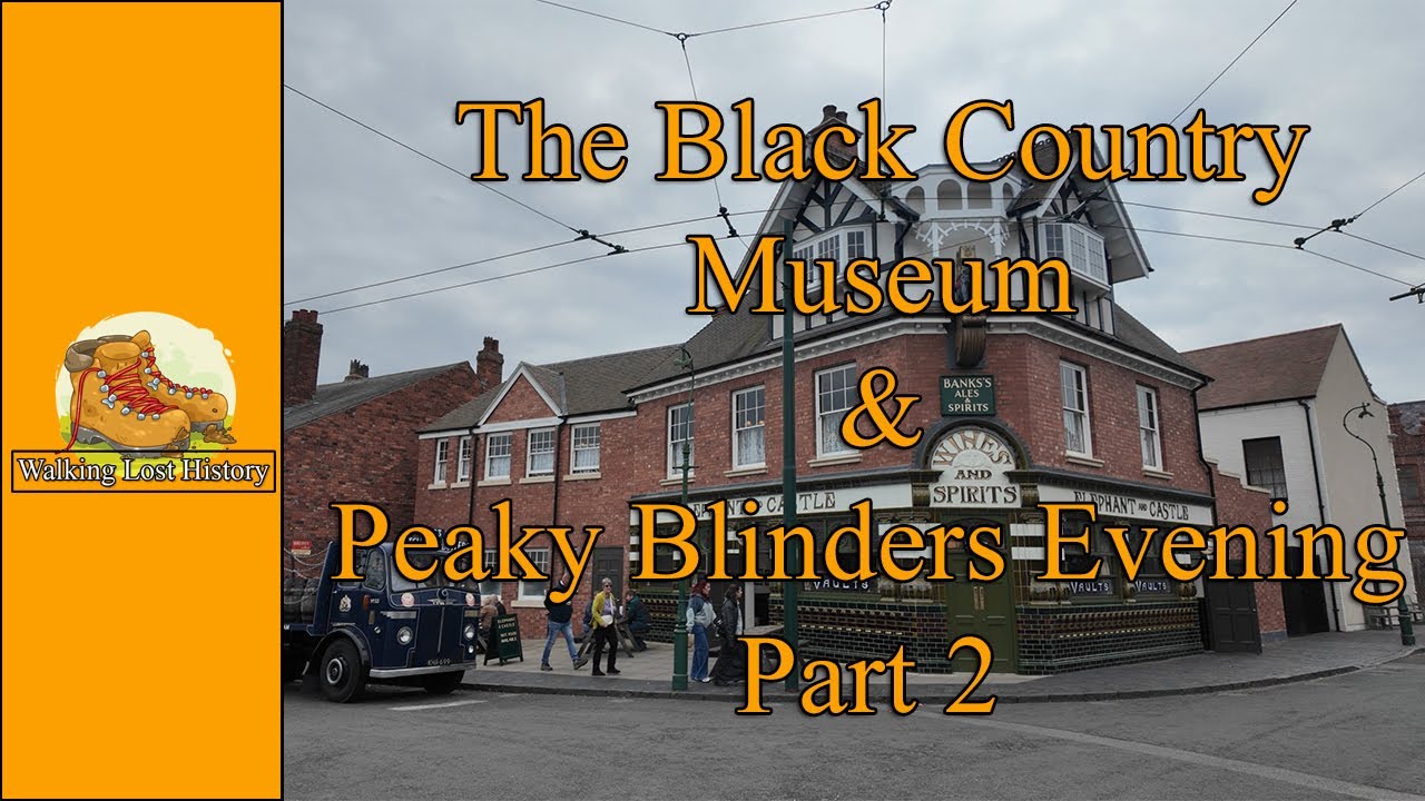 Black Country museum and peaky blinders evening ( Part 2 )
