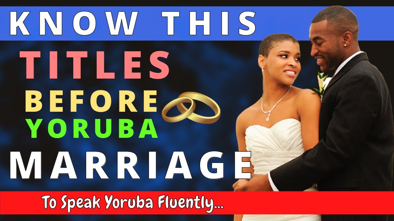 Her Family Titles You Must Know Before Marrying a Yoruba WOMAN