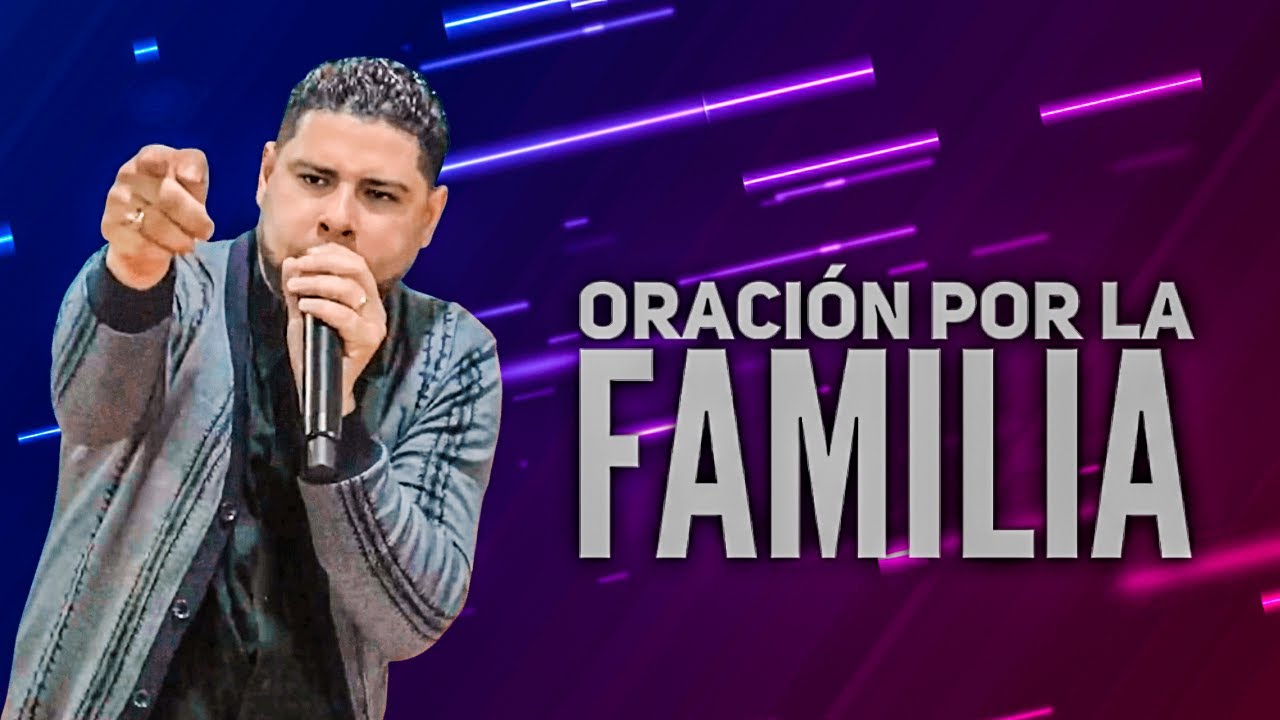ORACION POR LA FAMILIA I Pastor Frankely Vásquez