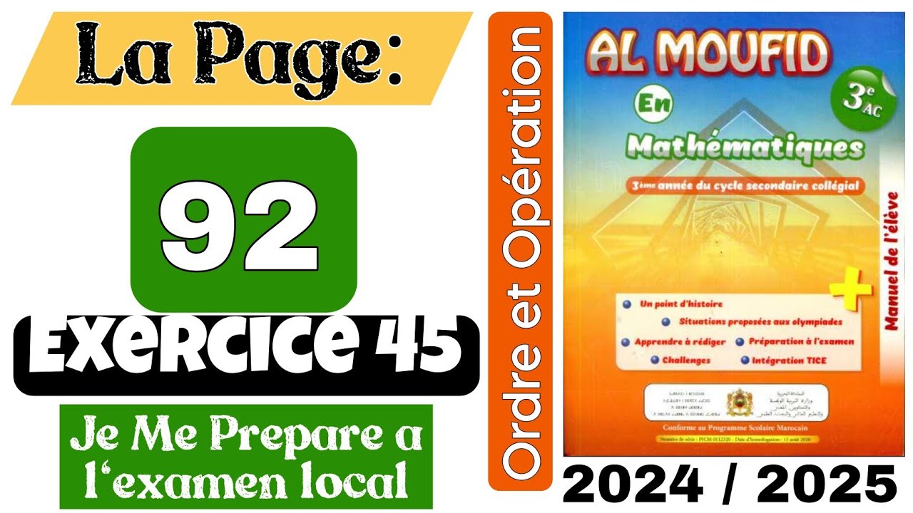 Al Moufid en mathématiques la page 92 Ordre et Opérations Exercice 45 Je me prépare à l'examen local