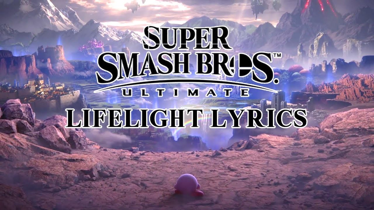 Super Smash Bros Ultimate Theme - Lifelight With Lyrics