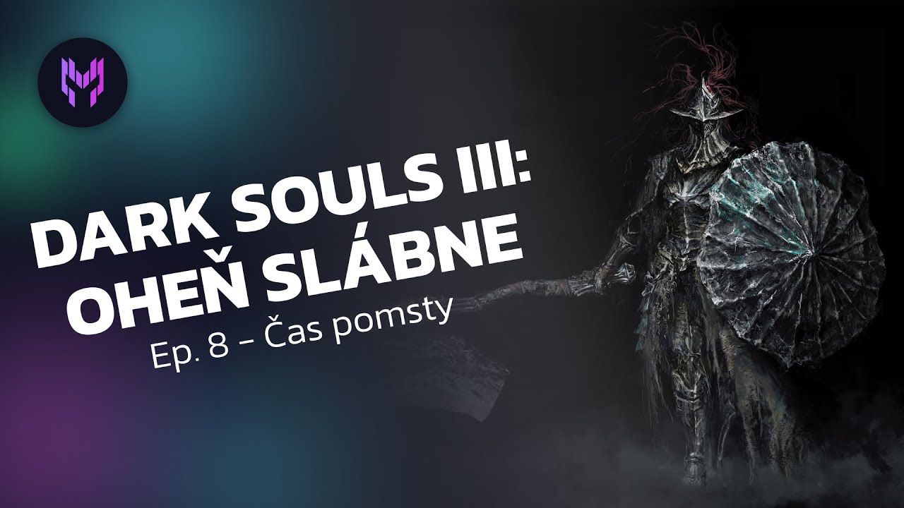 VE ZNAMENÍ DRAKŮ || DARK SOULS III #8
