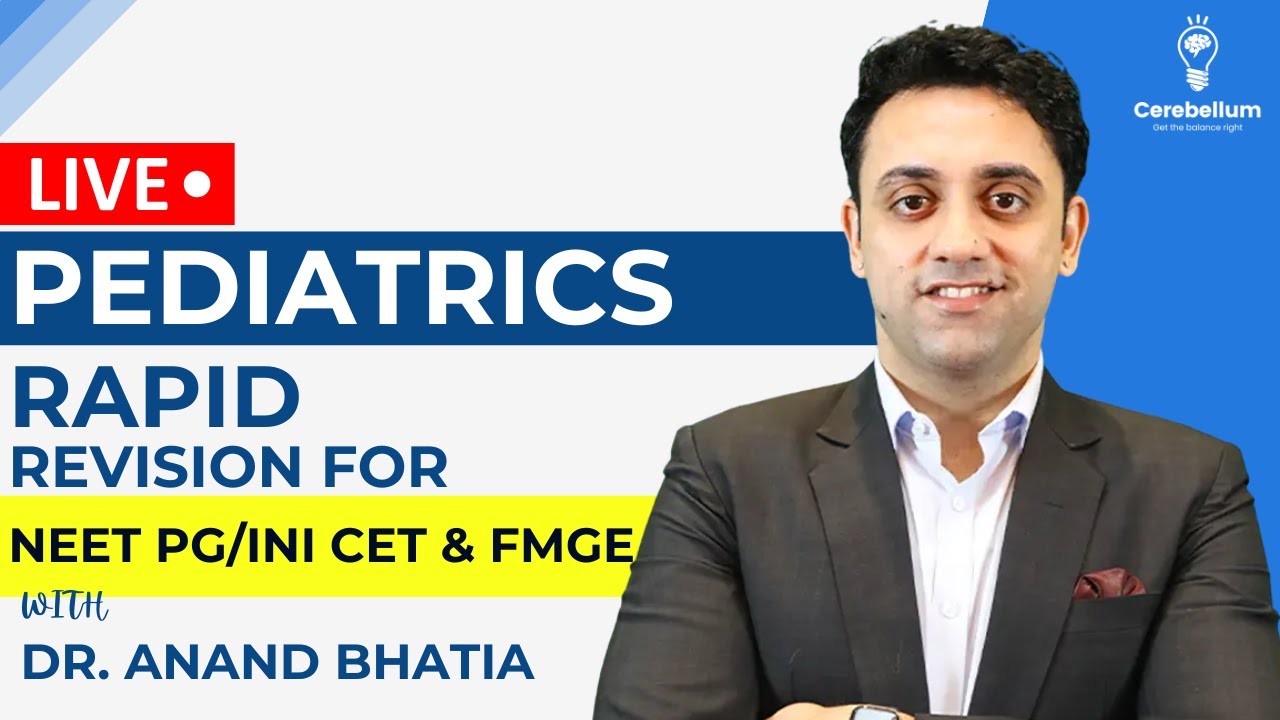 Rapid Revision - Pediatrics Part-1 by Dr. Anand Bhatia | Cerebellum Academy