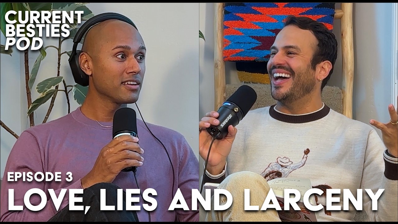 Love, Lies and Larceny | Current Besties Podcast