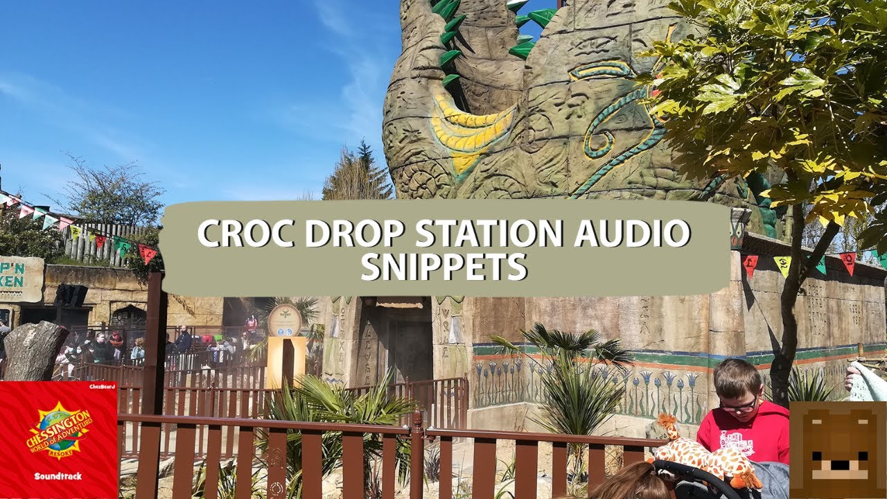 Croc Drop Station Audio | Read Desc|Chessington world of Adventures