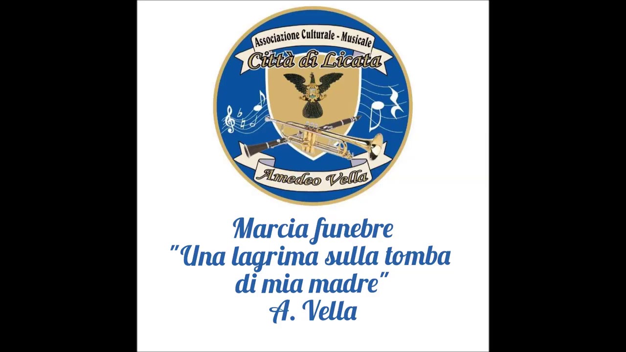 Marcia Funebre - Una lagrima sulla tomba di mia madre - Amedeo Vella