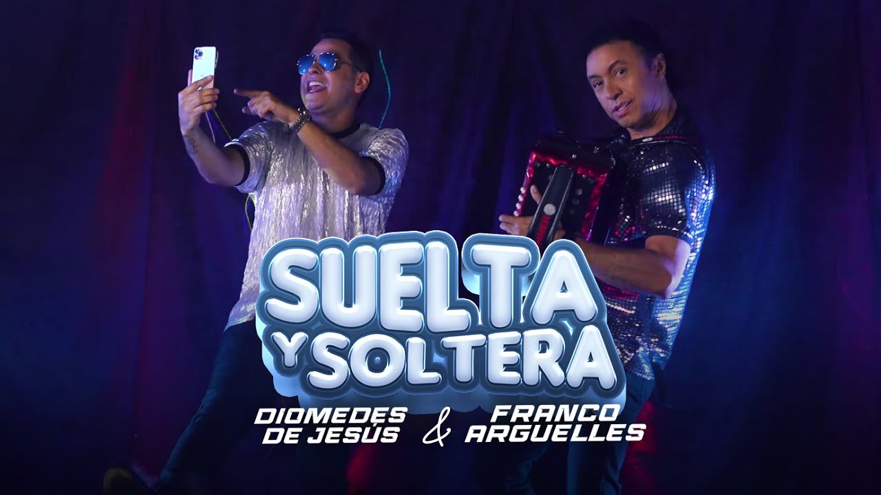 Suelta y Soltera - Diomedes De Jesús & Franco Argüelles (Video Oficial)