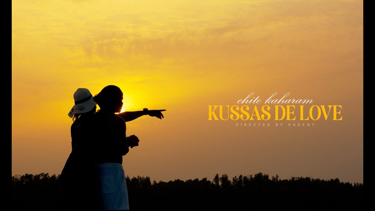 CHITO KAHARAM - KUSSAS DE LOVE  (VIDEO OFICIAL 4K)