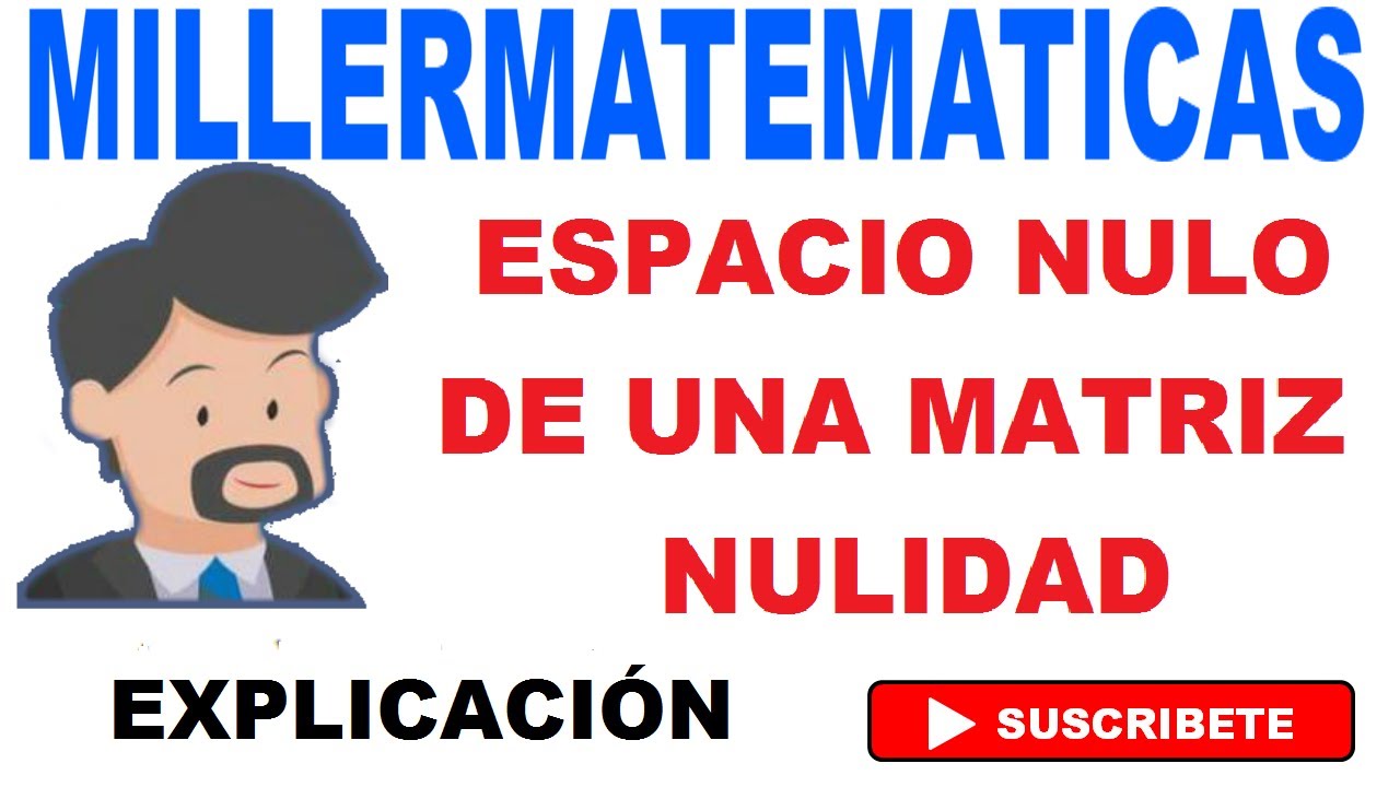 Espacio nulo y nulidad de una matriz Ejemplo 2 Millermatematicas