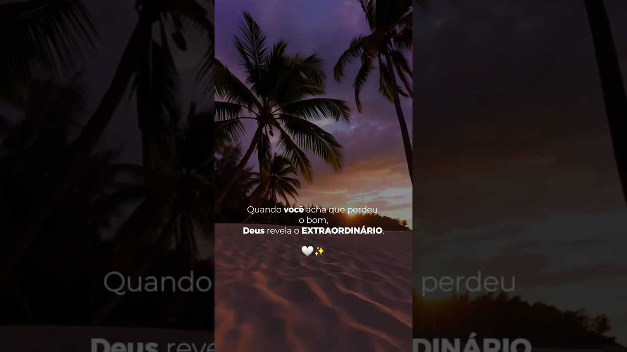 Quando você acha que perdeu o bom, Deus revela o EXTRAORDINÁRIO 🙏✨ 
