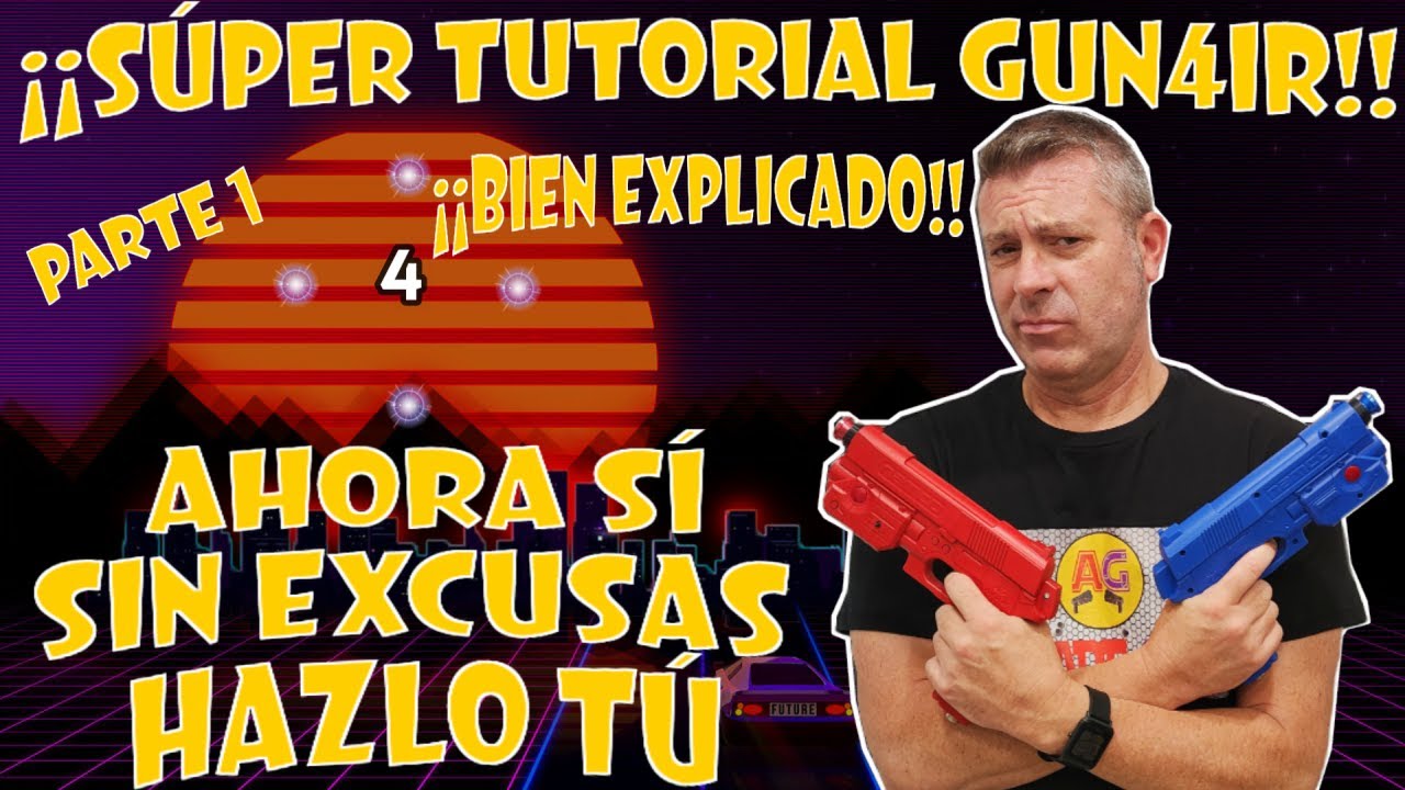 Gun4ir- Súper tutorial bien explicado, con todos los extras