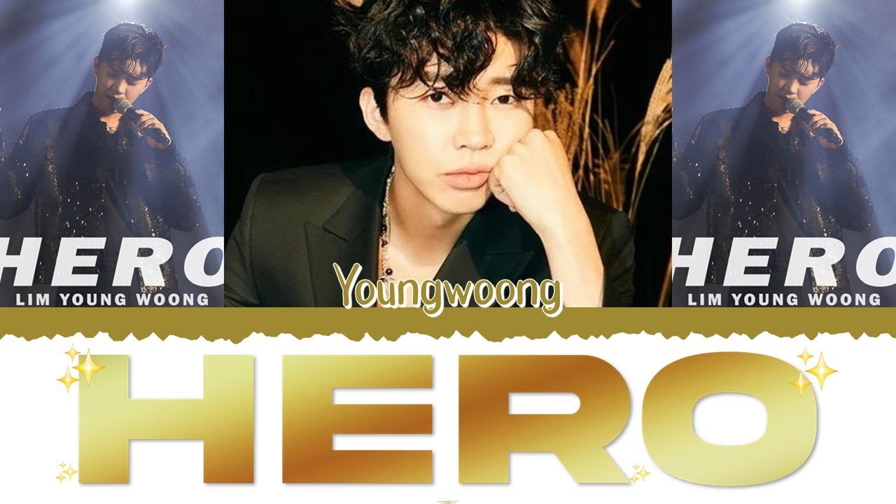 ✨ LIM YOUNG WOONG (임영웅) - HERO [Color Coded Lyrics Han|Rom|Esp] ✨