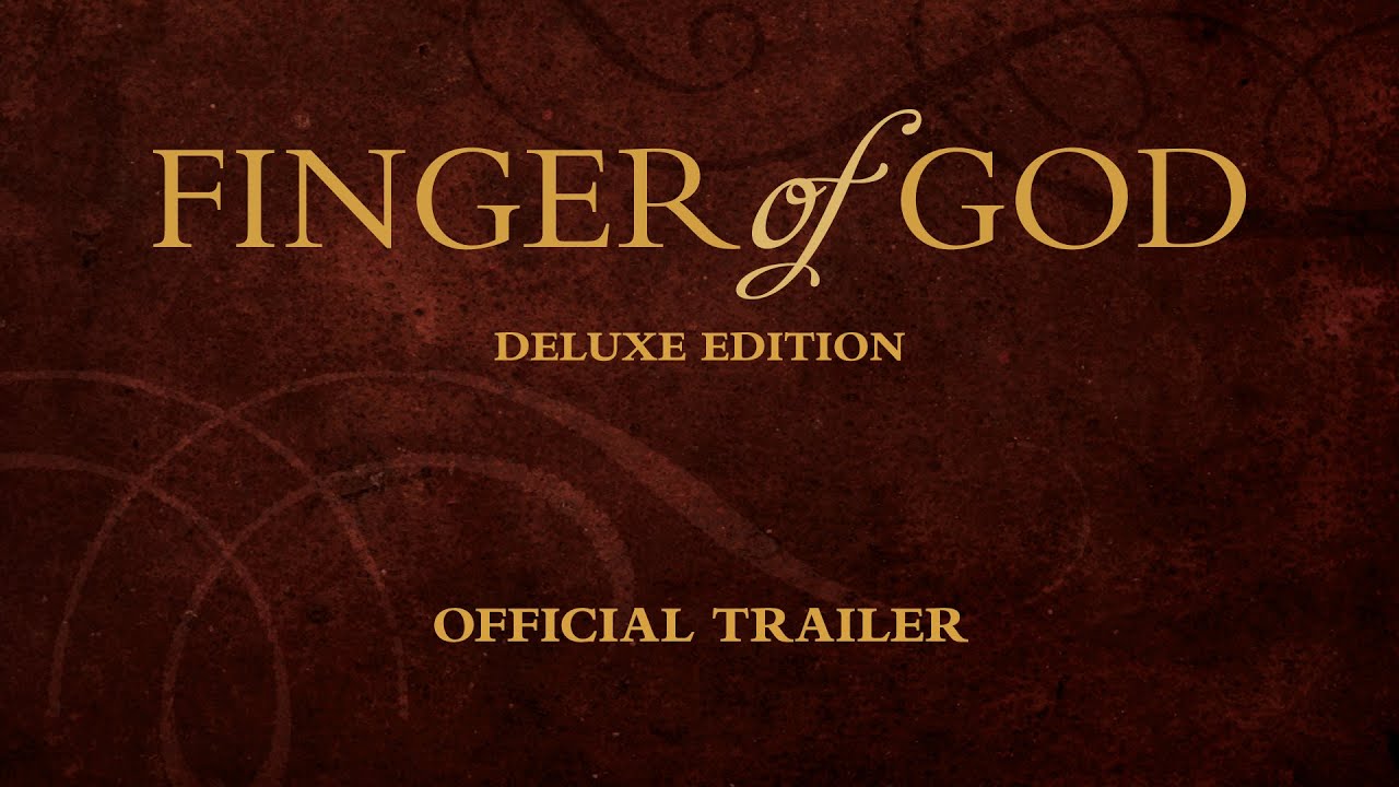 Finger of God Deluxe Edition Trailer
