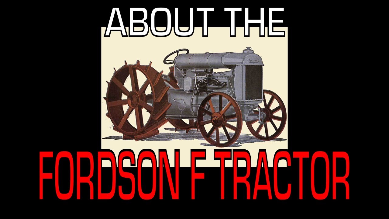 Fordson F Tractor (1917 - 1928) - Information