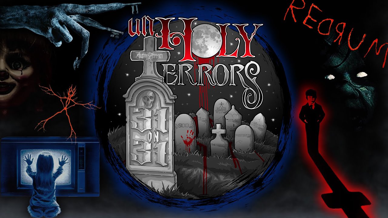 31 on 31: Unholy Terrors (Conjuring, Insidious, Blair Witch, Poltergeist, Exorcist, and The Shining)