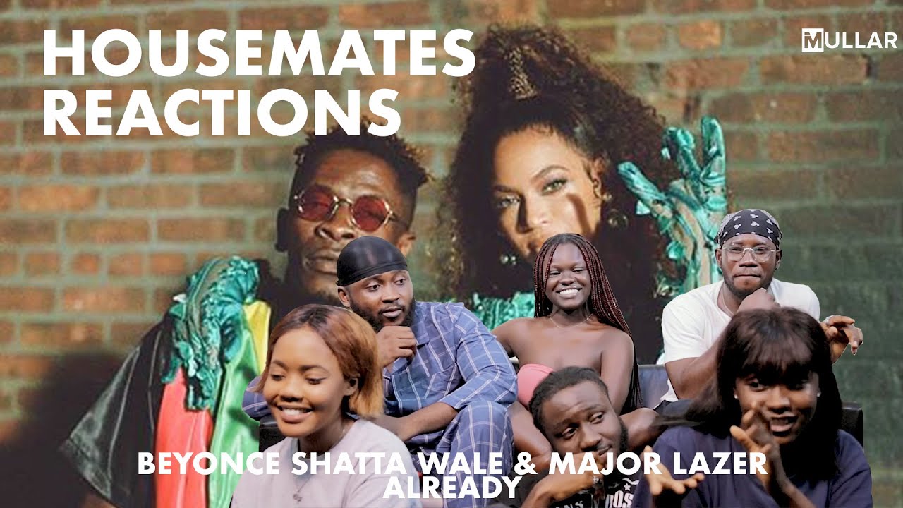 Beyoncé, Shatta Wale, Major Lazer – ALREADY | Housemates Reaction