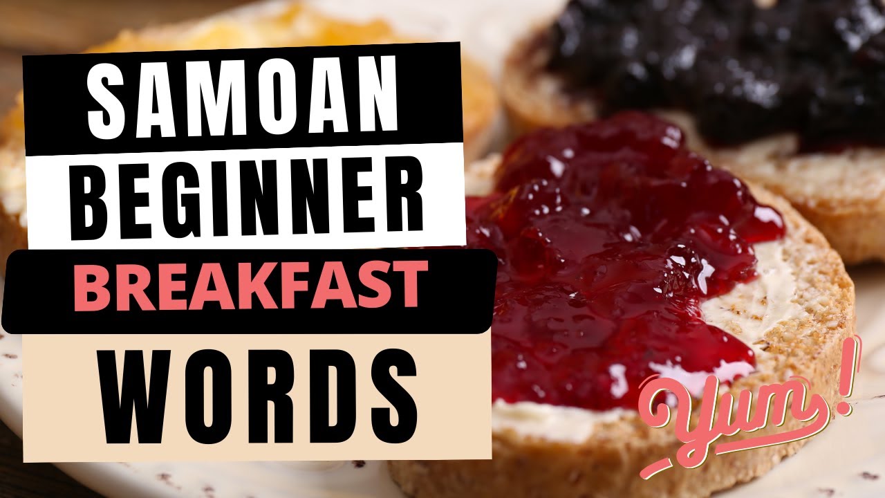 Speaking Samoan at Breakfast Time for Beginners!