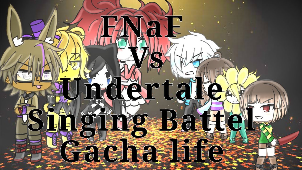 Singing Battle • | gacha life | • Fnaf vs Undertale