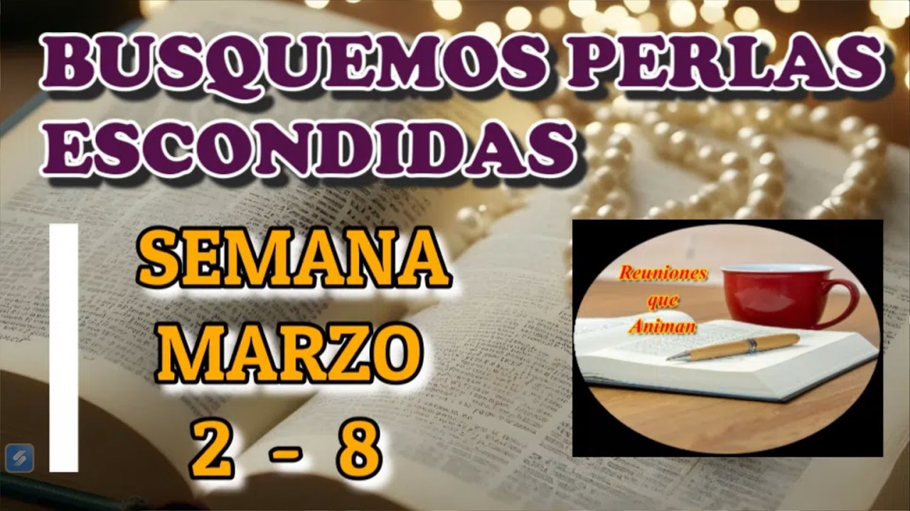 Busquemos Perlas escondidas. Semana Marzo 2 - 8