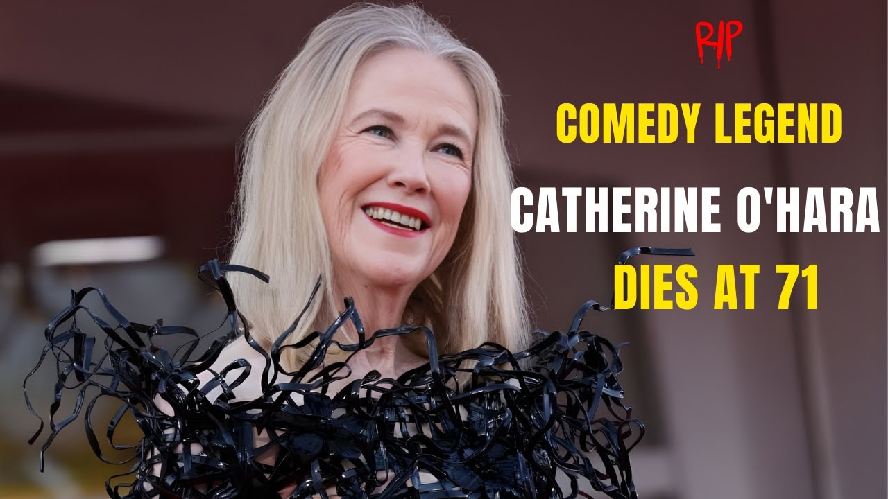 Catherine O'Hara, Schitt’s Creek Star and Comedy Legend, Dies at 71