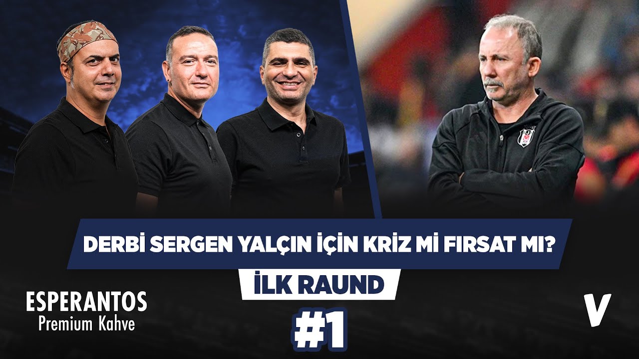 Sergen Yal&ccedil;ın i&ccedil;in Beşiktaş-Fenerbah&ccedil;e derbisi b&uuml;y&uuml;k bir fırsat | Ali Ece, Ilgaz &Ccedil;ınar, Emek Ege #1