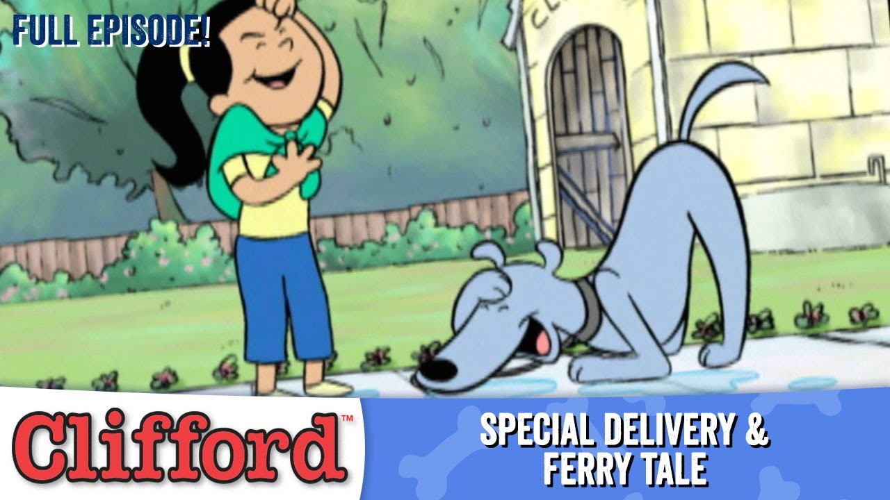 Clifford 🐾🐕 - Special Delivery | Ferry Tale (Full Episodes - Classic Series)