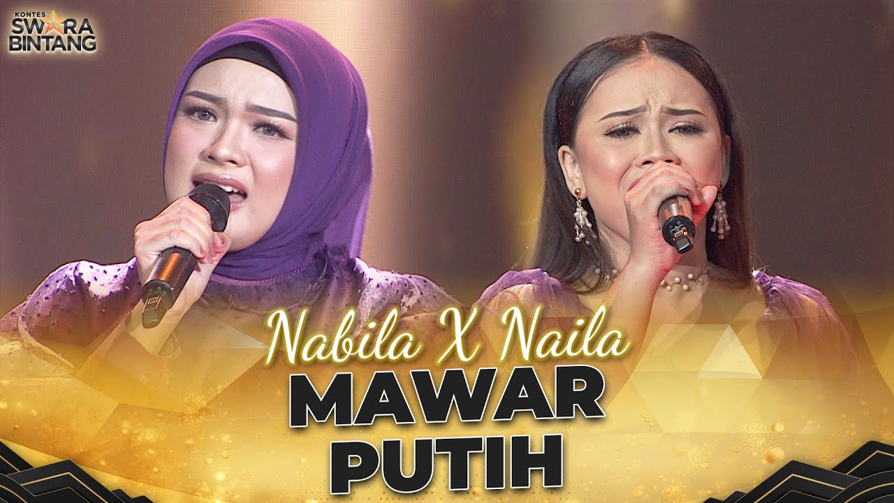 NABILA X NAILA - Mawar Putih | KONTES SWARA BINTANG 2024
