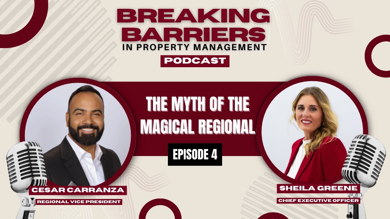 Breaking Barriers In Property Management Ep 4 The Myth Of The Magical Regional - Ft Cesar Carranza