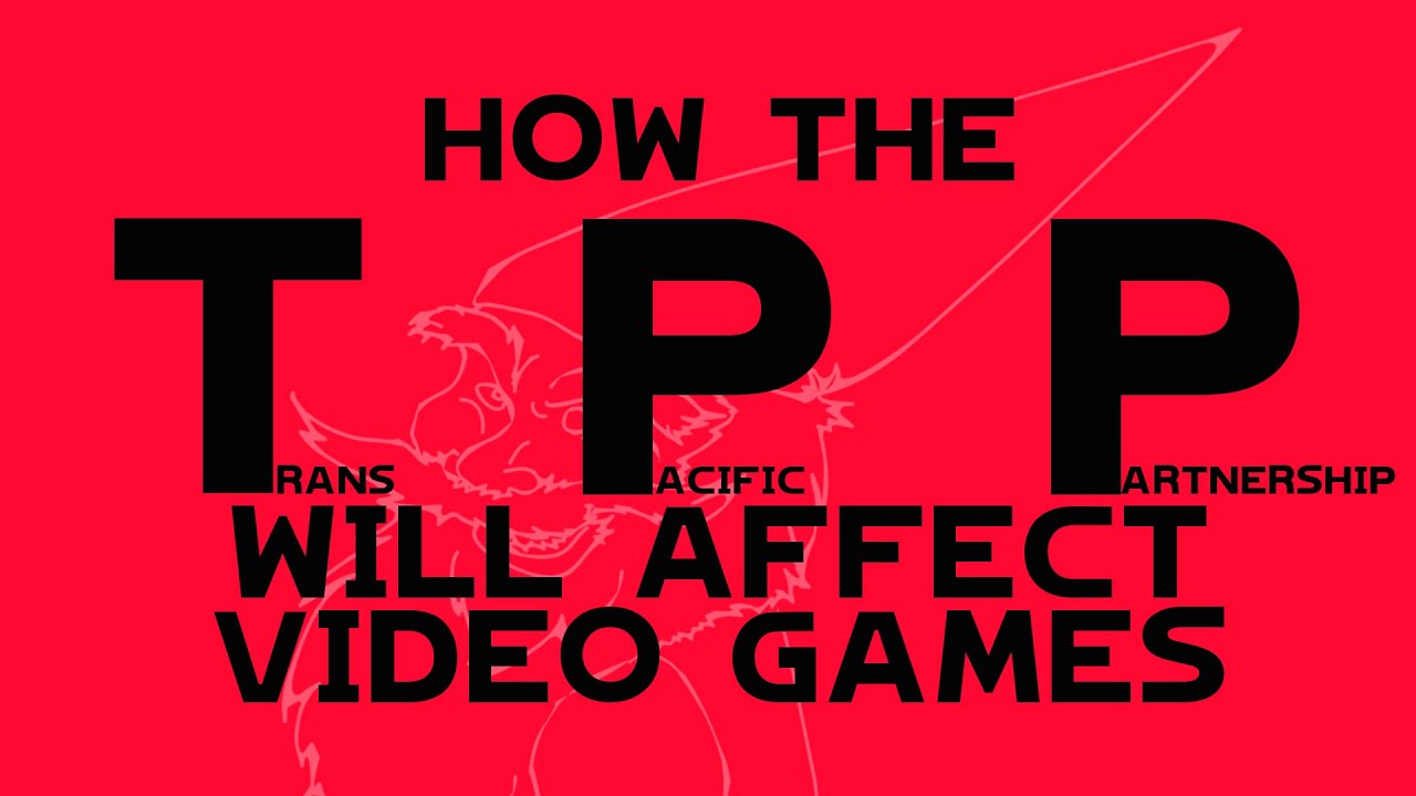The TPP Effect On The Video Game Industry | Feature Creep Unabridged