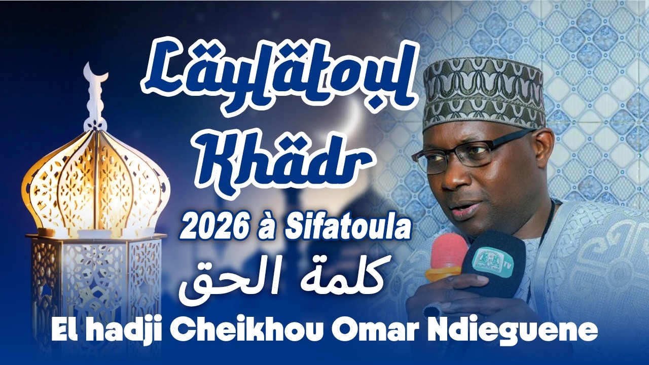 🔴DIRECT SIFATOULAH  - LEYLATOUL HADR  2026 -SERIGNE OMAR NDIEGUENE