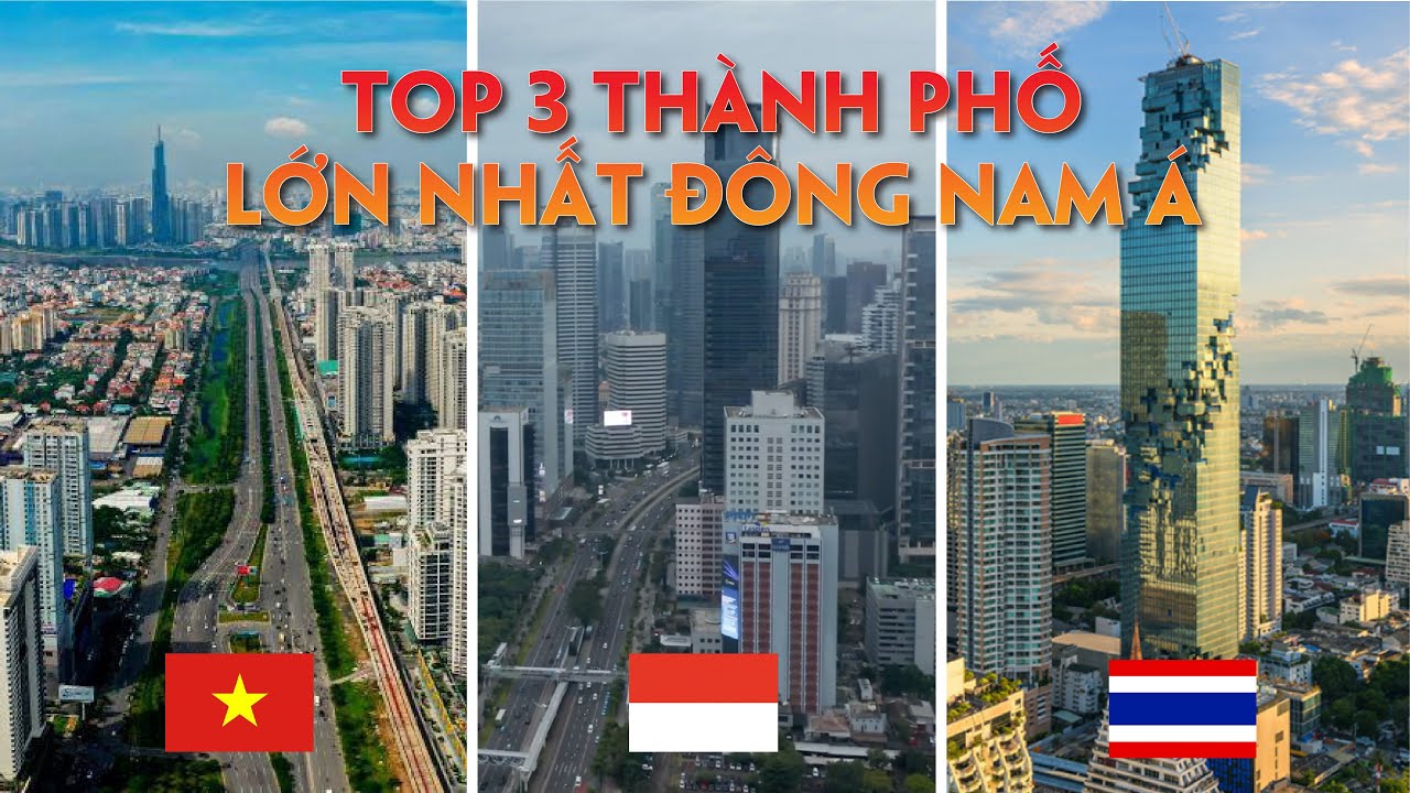 ASEAN SKYLINE | TOP 3 THÀNH PHỐ LỚN NHẤT ĐÔNG NAM Á