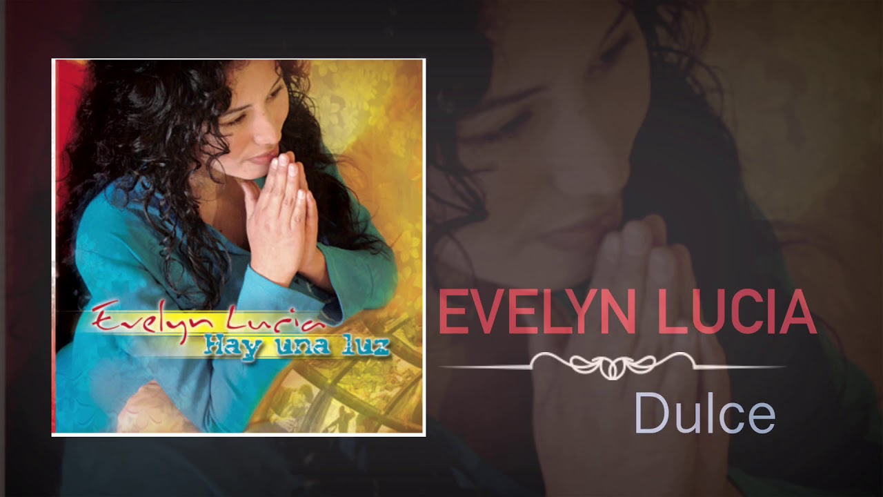 Dulce de Evelyn Lucia / Disco HAY UNA LUZ