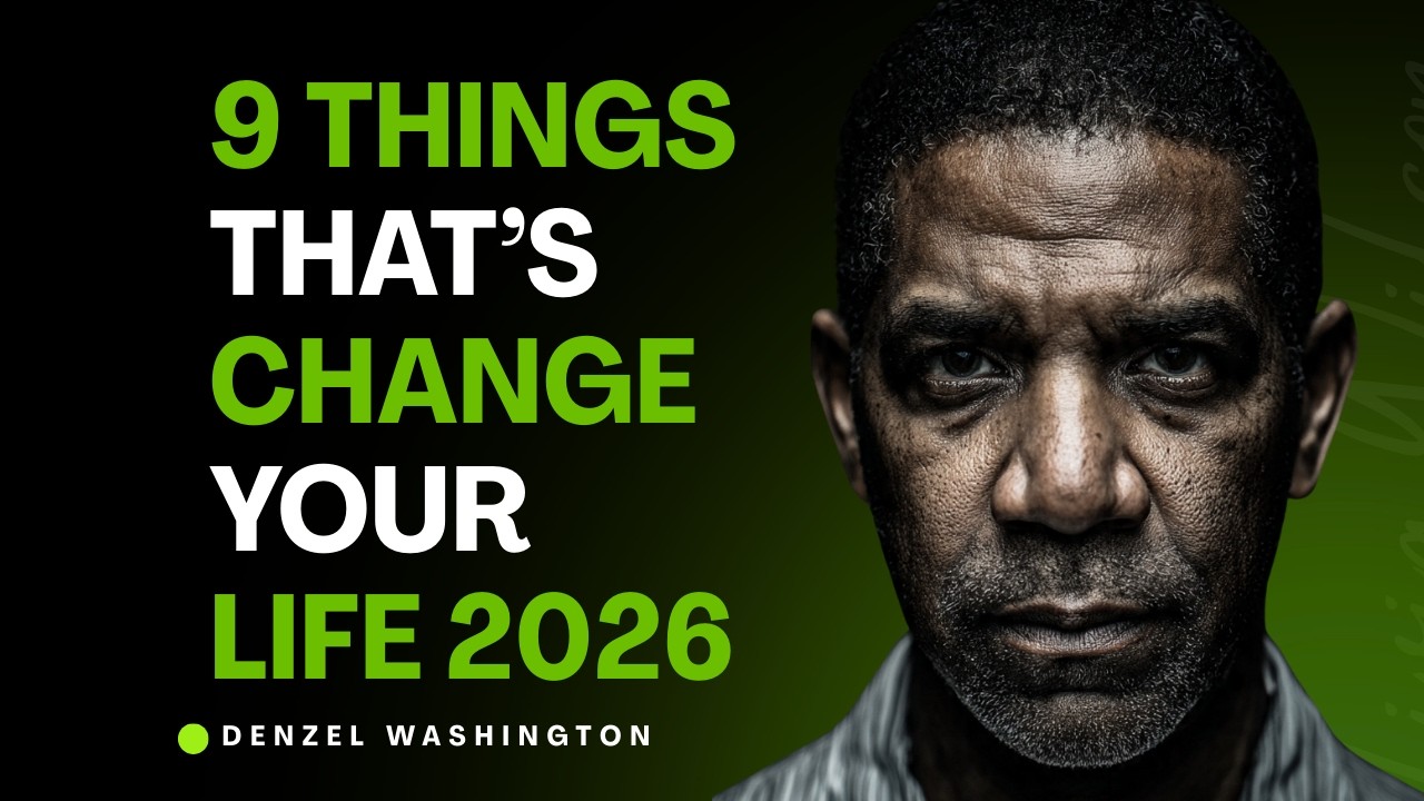 9 Things That's Change Your Life 2026 | DENZEL WASHINGTON MOTIVATION