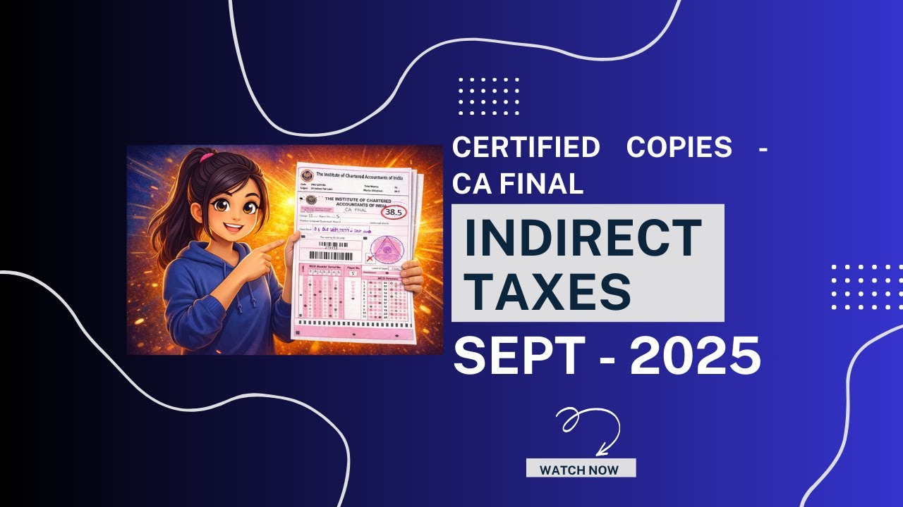 Certified Copies - Indirect Taxes - CA Final - Sep 2025