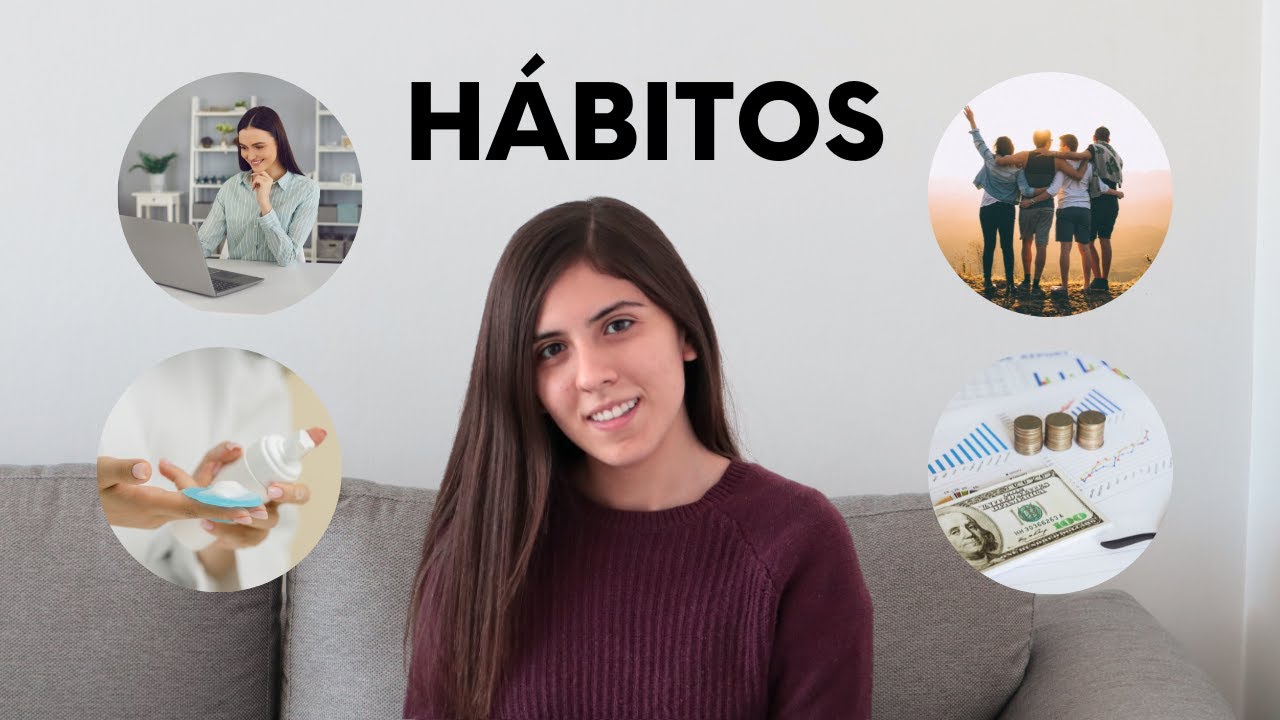 HÁBITOS QUE MEJORARON MI VIDA