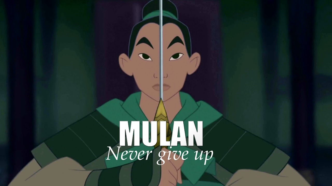 Mulan never gives up