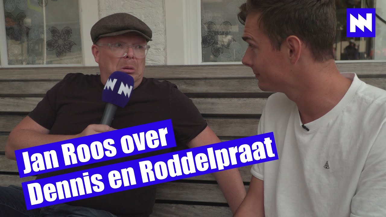 Jan Roos over RoddelPraat: 'Dennis is gek geworden'