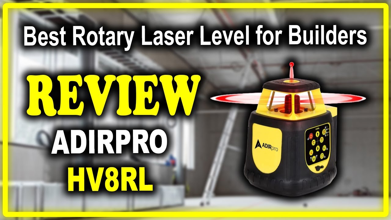 AdirPro HV8RL Rotary Laser Review - Best Self Leveling Rotary Laser Level