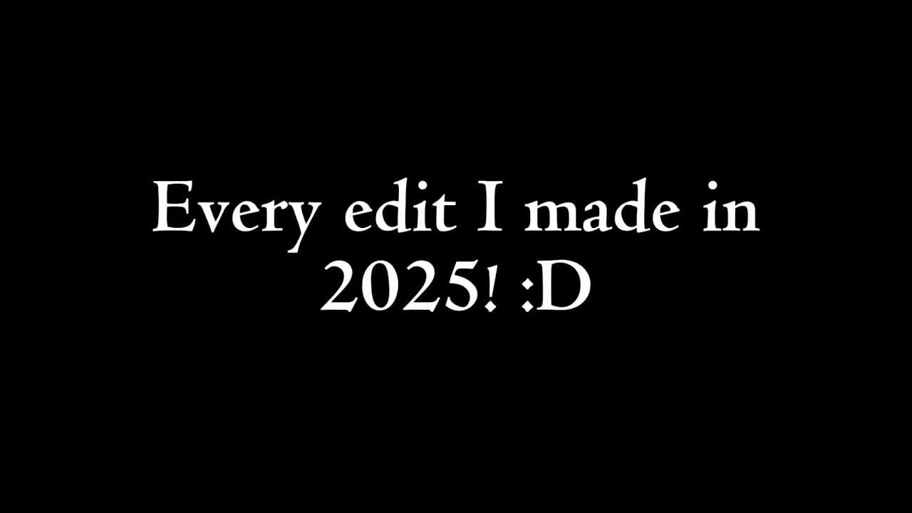 Local_Goober Edits of 2025!!