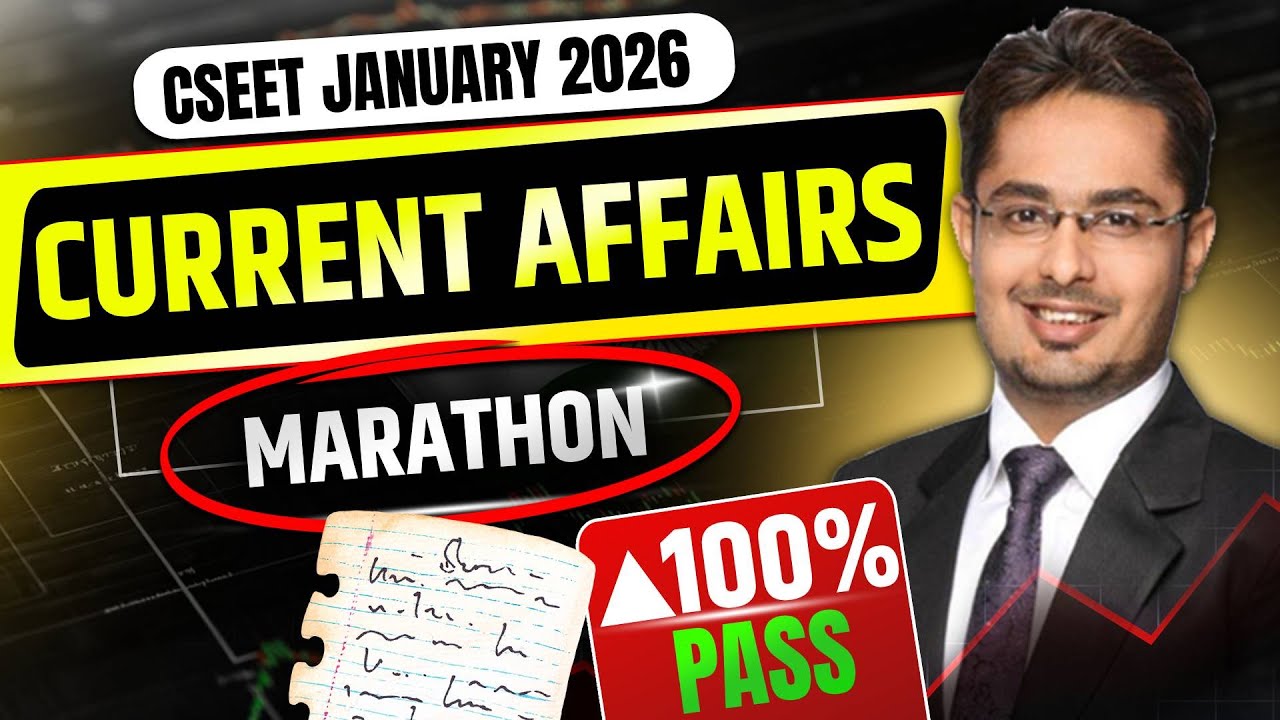 FREE CSEET Current Affairs & Business Environment Marathon Batch CSEET January 2026 | Full Sullabus