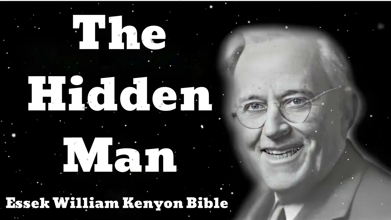The Hidden Man - Essek William Kenyon Bible