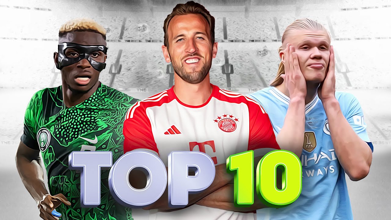Top 10 Strikers In Football 2023/2024