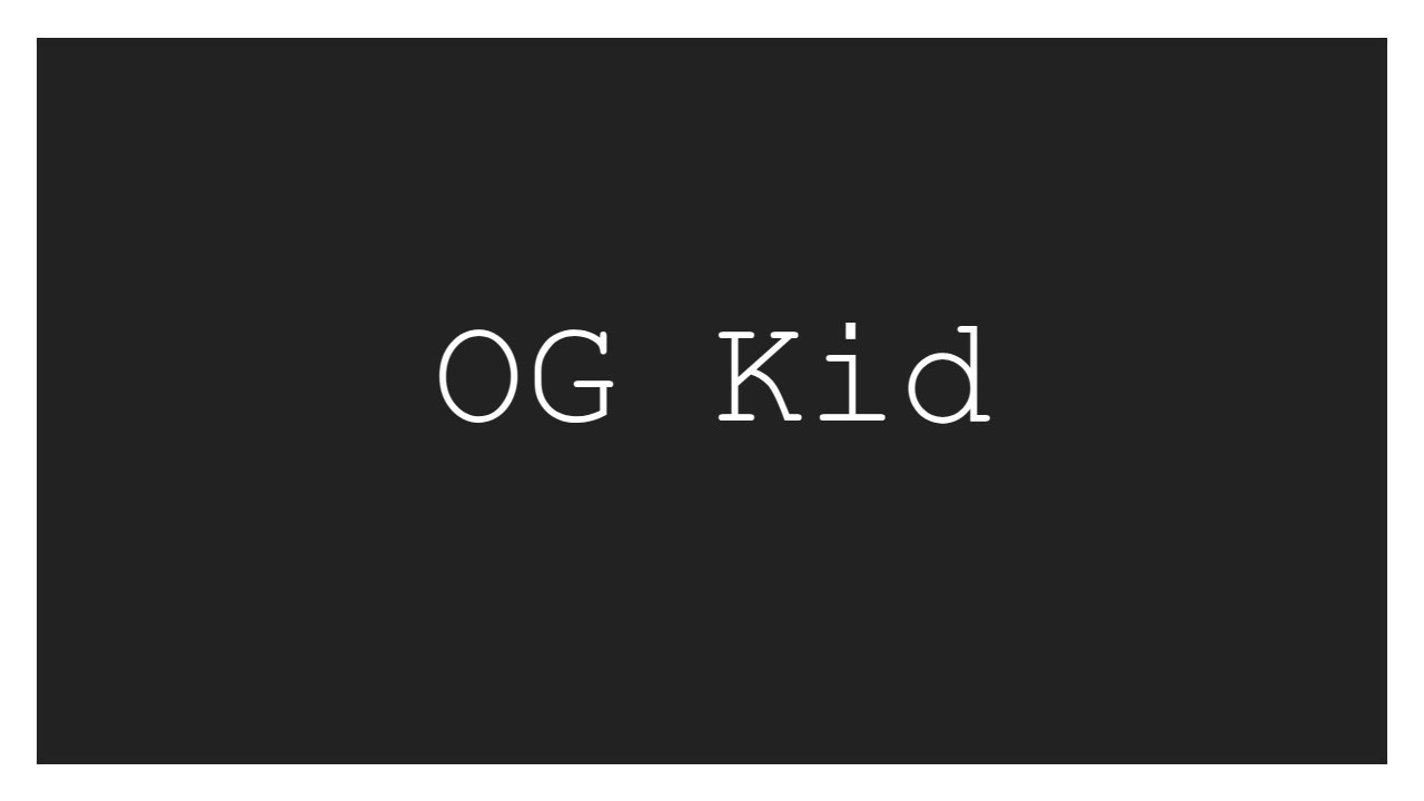 OG Kid