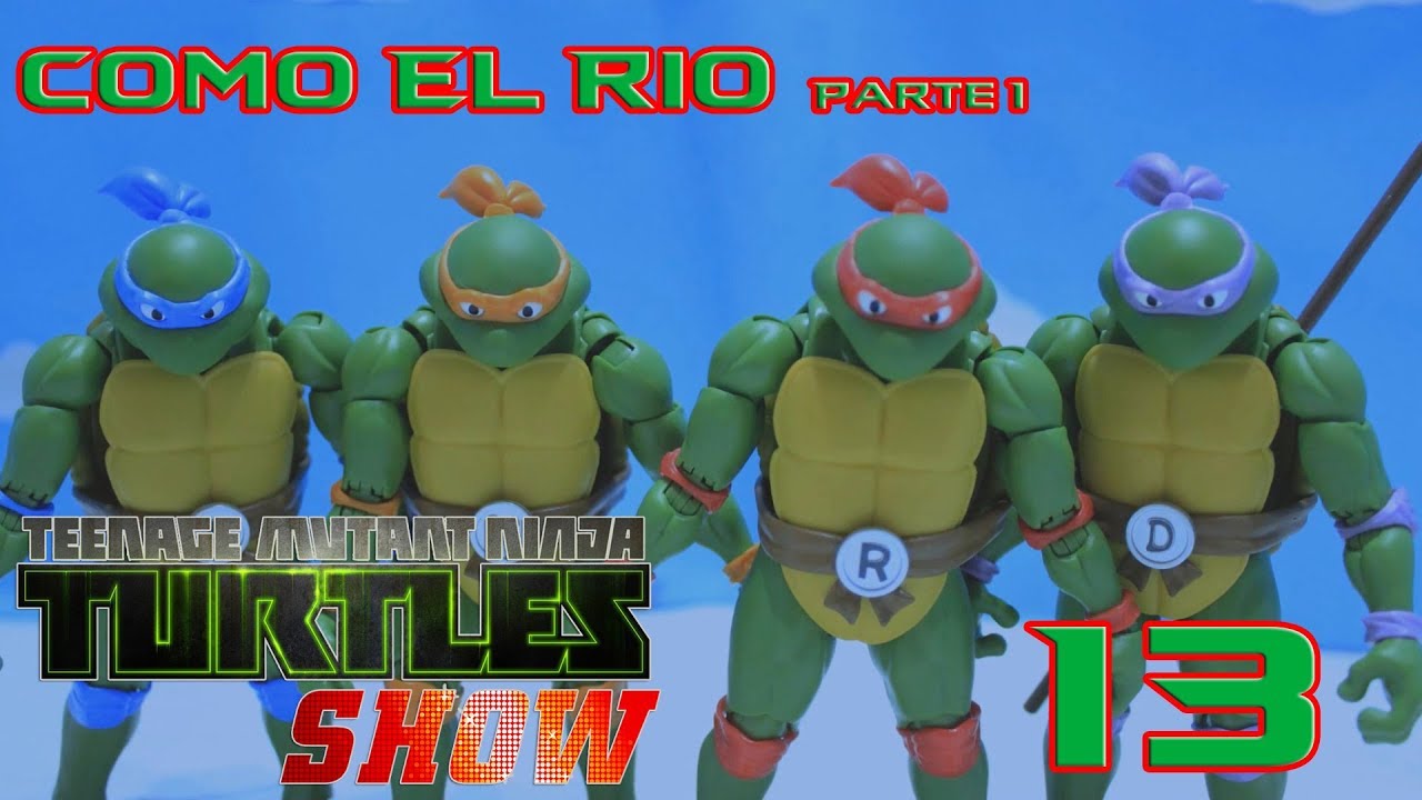 TORTUGAS NINJA show 13: como el rio parte 1 - stop motion - parodia - animacion - tmnt - corto