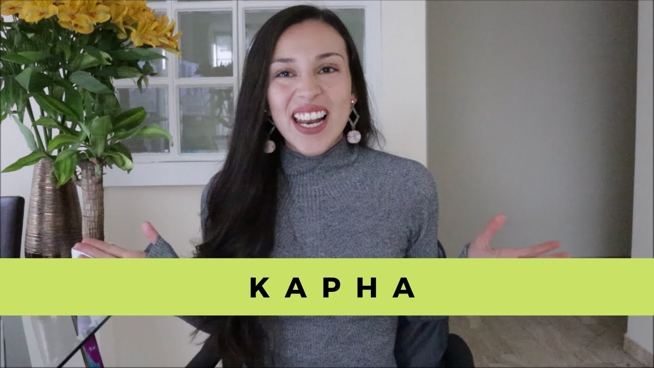 DOSHAS: KAPHA (Características y recomendaciones) 💜 - katheyogui