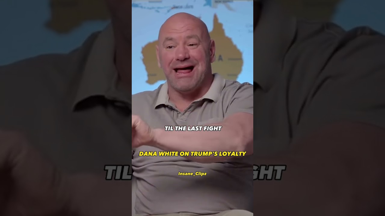 DANA WHITE ON TRUMP&rsquo;S LOYALTY
