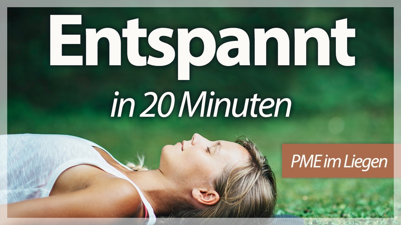 Tiefe Entspannung in 20 min |  PMR zum Entspannen und Stress loslassen