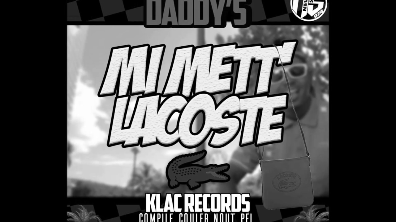 DADDY'S OFFICIEL WAA- MI METT' LACOSTE-KLAC RECORDS-2011-Compile Coulér Nout' Péi